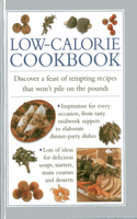 Low-calorie Cookbook: Discover a Feast of Tempting Recipes That Won't Pile on the Pounds