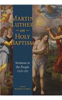 Martin Luther on Holy Baptism