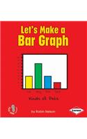Let's Make a Bar Graph: (First Step Nonfiction — Graph It!)