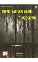 Shapes, Patterns & Lines for Jazz Guitar
