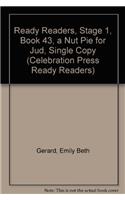 Ready Readers, Stage 1, Book 43, a Nut Pie for Jud, Single Copy: (Celebration Press Ready Readers)