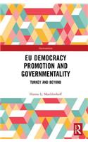 EU Democracy Promotion and Governmentality: Turkey and Beyond