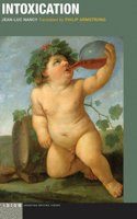 Intoxication: (Idiom: Inventing Writing Theory)