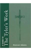 A Guide to the Tyler's Work