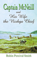 Captain McNeil and His Wife the Nishga Chief