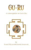 Gu-Ru. a Contemplation on Guru Gita