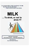 MILK ... to drink, or not to drink