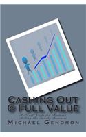 Cashing Out @ Full Value