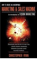 How to Create an Unstoppable Marketing and Sales Machine