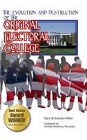 Evolution and Destruction of the Original Electoral College