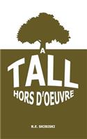 A Tall Hors D'Oeuvre