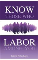 Know Those Who Labor Among You