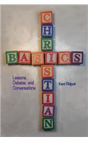 Christian Basics: Lessons, Debates, and Conversations