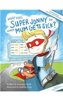 What Does Super Jonny Do When Mum Gets Sick? (UK version)