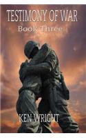 Testimony of War Book Three