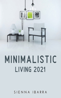 Minimalistic Living 2021