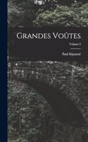 Grandes Voûtes; Volume 3