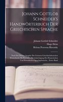 Johann Gottlob Schneider's Handwörterbuch Der Griechischen Sprache