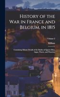 History of the war in France and Belgium, in 1815