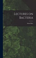 Lectures on Bacteria