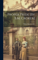 Proper Pride [By B.M. Croker]