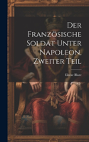 Der französische Soldat unter Napoleon, Zweiter Teil