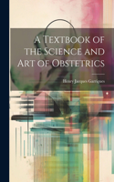 Textbook of the Science and Art of Obstetrics