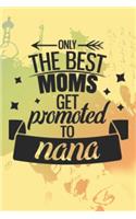 Only The Best Moms Get Promoted To Nana