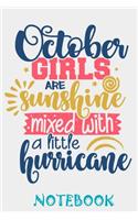 October Girls Are Sunshine mixed with hurricane Notebook