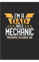 I'm a Dad and a Mechanic Nothing Scares Me: 6x9 inches blank notebook, 120 Pages, Composition Book and Journal, funny gift for your favorite Dad and Mechanic
