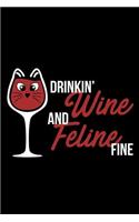 Drinkin' Wine And Feline Fine
