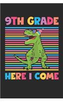 9th Grade Here I Come - Dinosaur Back To School Gift - Notebook For Ninth Grade Boys - Boys Dinosaur Writing Journal
