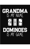 Grandma Is My Name Dominoes Is My Game: Dominoes Scoring Notebook