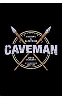 Hunting & Gathering Caveman Since 300,000,00 BC A prehistoric company: 110 Pages Lined Journal/Notebook