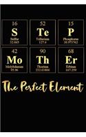 Step Mother the Perfect Element: A Periodic Table Inspired Matte Soft Cover Notebook Journal to Write In. 120 Blank Lined Pages