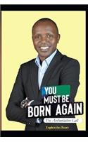 You Must Be Born Again: The Authoritative Call