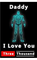 Daddy I Love You Three Thousand