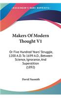 Makers Of Modern Thought V1