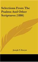 Selections from the Psalms and Other Scriptures (1886)