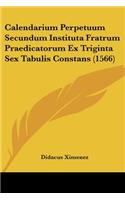 Calendarium Perpetuum Secundum Instituta Fratrum Praedicatorum Ex Triginta Sex Tabulis Constans (1566)