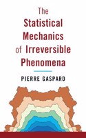 Statistical Mechanics of Irreversible Phenomena