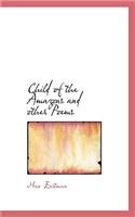 Child of the Amazons and Other Poems