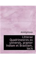 Litterae Quadrimestres Ex Universis, Praeter Indiam Et Brasiliam, Locis