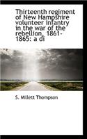 Thirteenth Regiment of New Hampshire Volunteer Infantry in the War of the Rebellion, 1861-1865