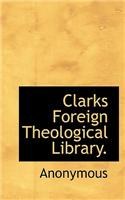 Clarks Foreign Theological Library.