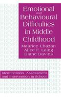 Emotional and Behavioural Difficulties in Middle Childhood: Identification, Assessment and Intervention in School