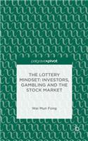 Lottery Mindset: Investors, Gambling and the Stock Market