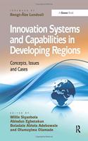 Innovation Systems and Capabilities in Developing Regions: Concepts, Issues and Cases