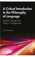 A Critical Introduction to the Philosophy of Language: Central Themes from Locke to Wittgenstein
