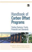 Handbook of Carbon Offset Programs: Trading Systems, Funds, Protocols and Standards(Environmental Market Insights)